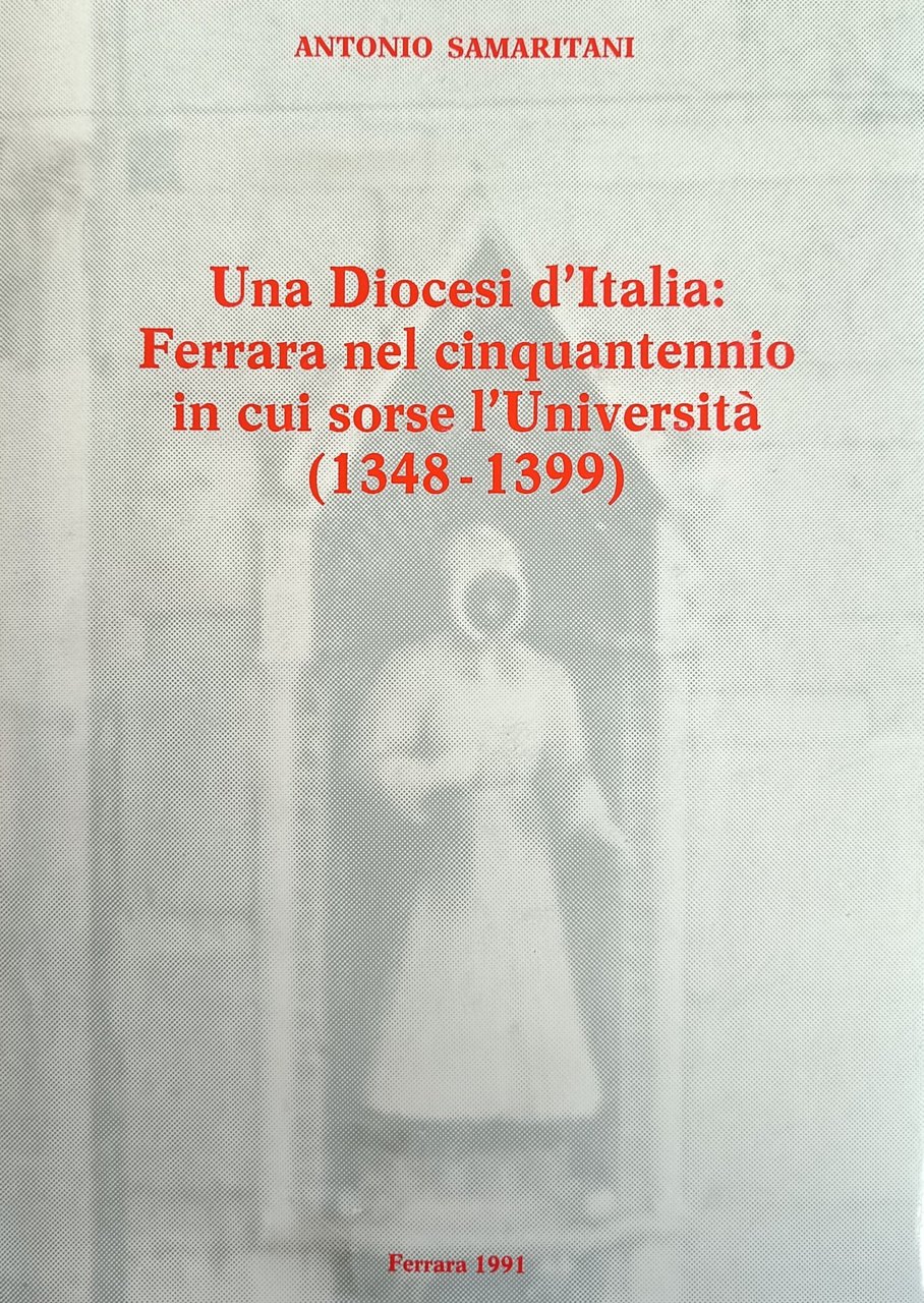 UNA DIOCESI D'ITALIA: FERRARA NEL CINQUANTENNIO IN CUI SORSE L'UNIVERSITA' …