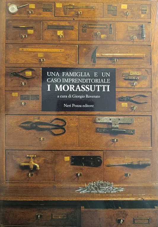 UNA FAMIGLIA E UN CASO IMPRENDITORIALE: I MORASSUTTI