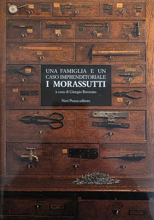 UNA FAMIGLIA E UN CASO IMPRENDITORIALE: I MORASSUTTI