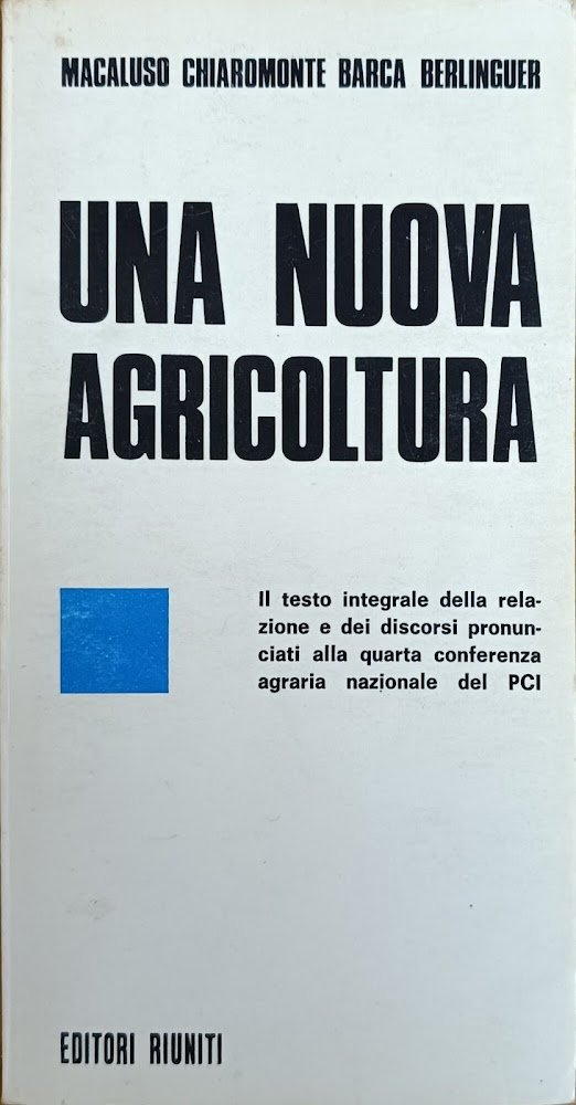 UNA NUOVA AGRICOLTURA. PER UNO SVILUPPO ECONOMICO E SOCIALE