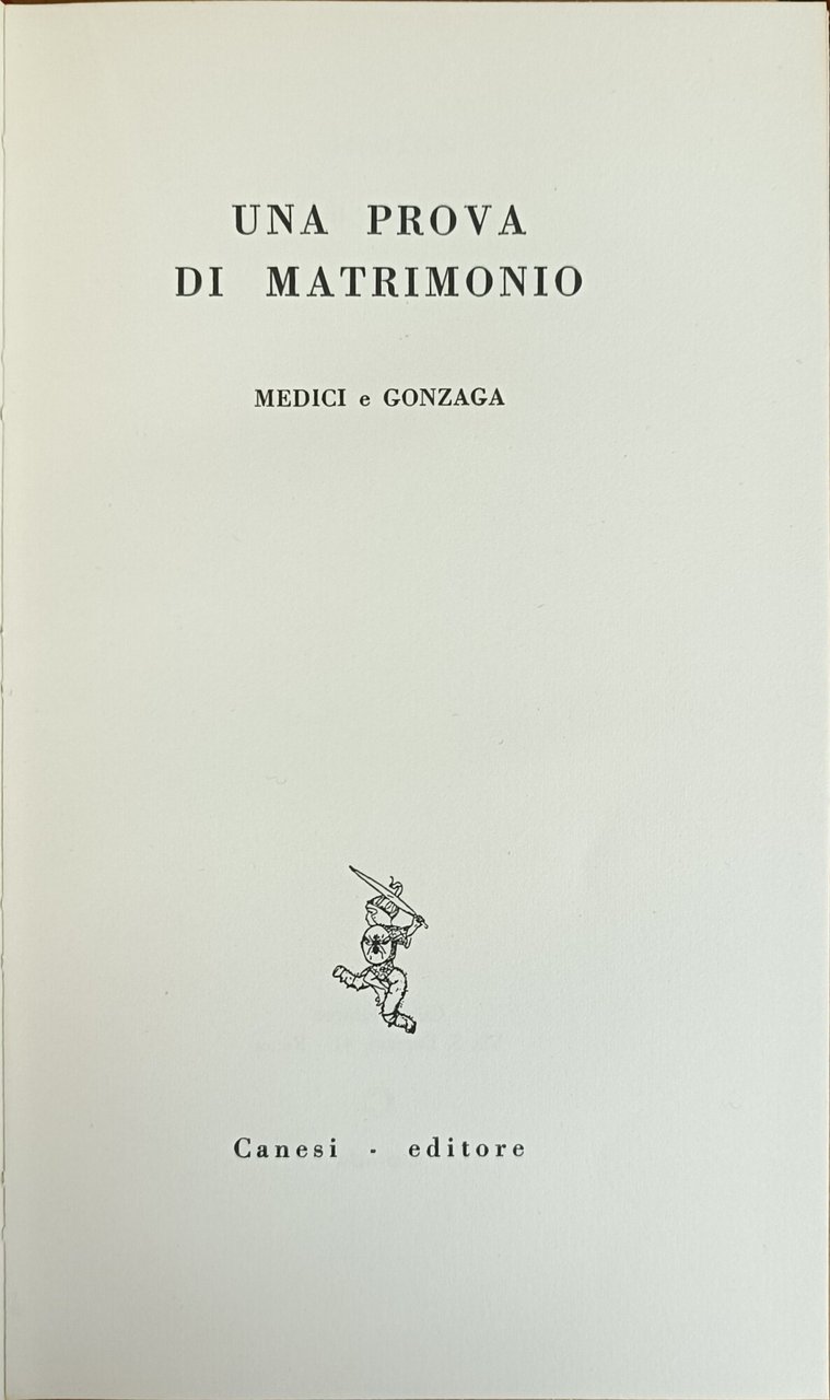 UNA PROVA DI MATRIMONIO. MEDICI E GONZAGA