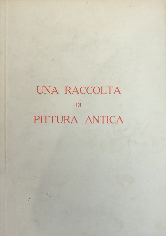 UNA RACCOLTA DI PITTURA ANTICA