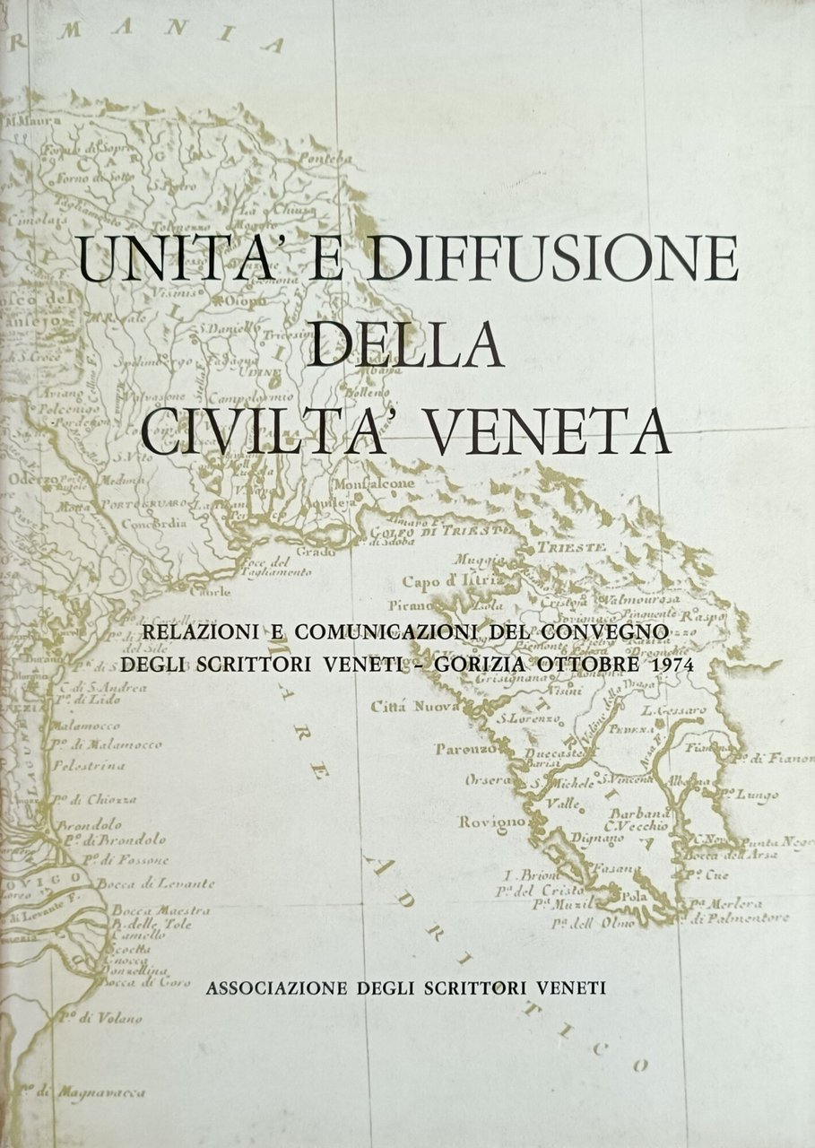 UNITÀ E DIFFUSIONE DELLA CIVILTÀ VENETA