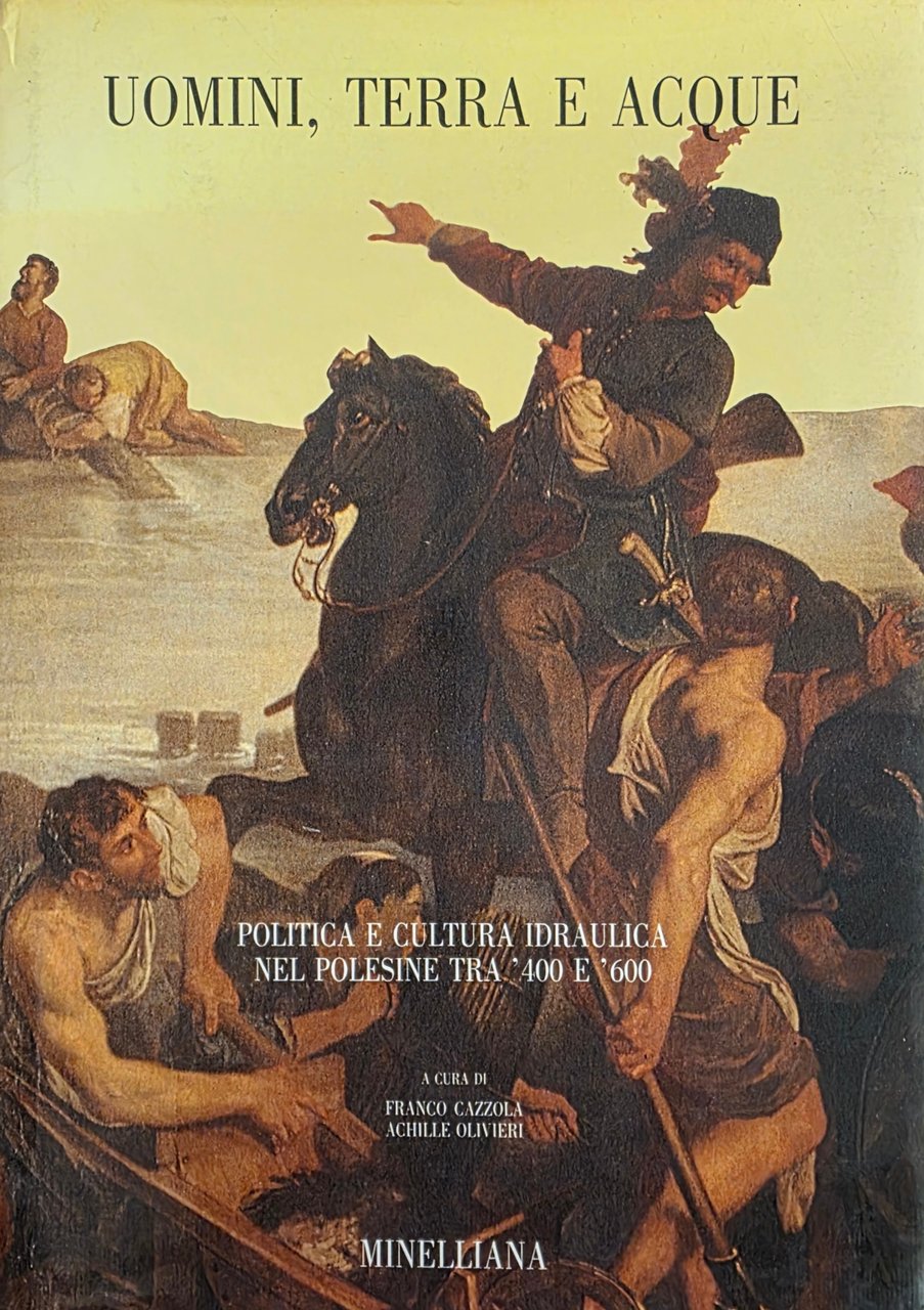 UOMINI, TERRA E ACQUE. POLITICA E CULTURA IDRAULICA NEL POLESINE …