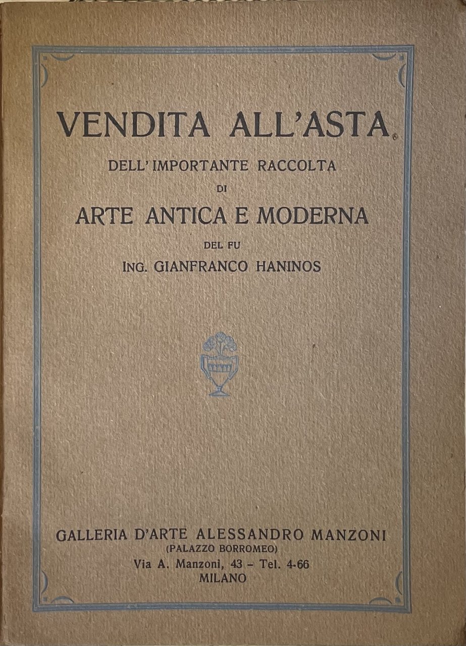 VENDITA ALL'ASTA DELL'IMPORTANTE RACCOLTA DI ARTE ANTICA E MODERNA DEL …