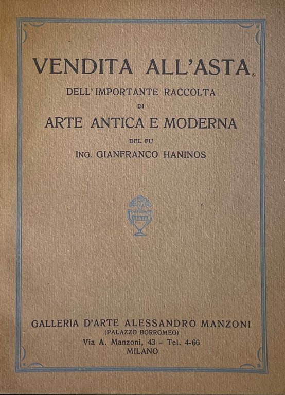 VENDITA ALL'ASTA DELL'IMPORTANTE RACCOLTA DI ARTE ANTICA E MODERNA DEL …