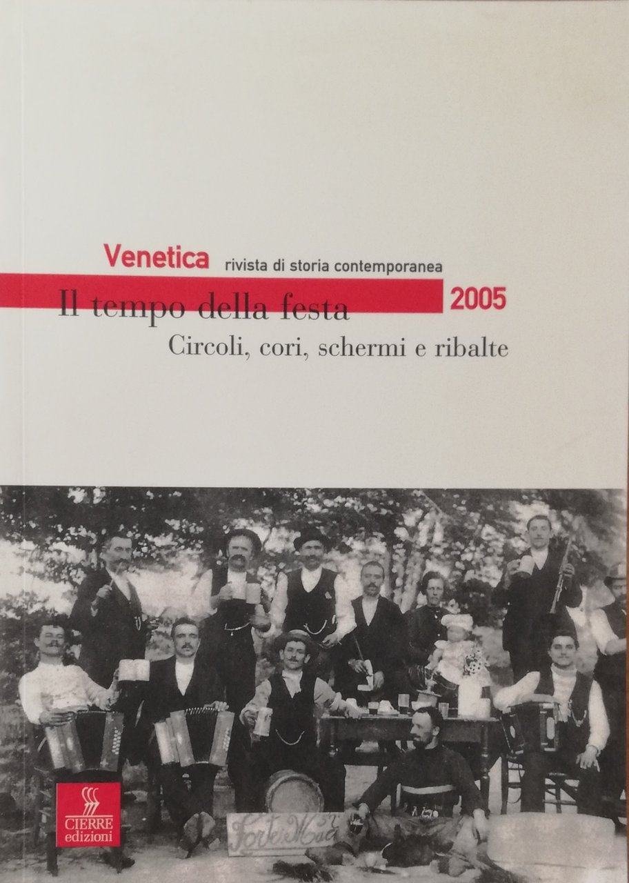 VENETICA. RIVISTA DI STORIA CONTEMPORANEA. IL TEMPO DELLA FESTA. CIRCOLI, … | Immagine principale