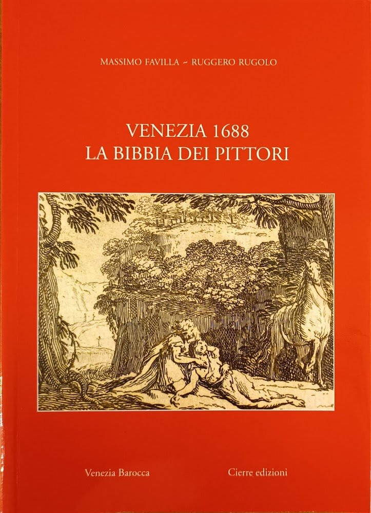 VENEZIA 1688. LA BIBBIA DEI PITTORI. SEBASTIEN LECLERC, DOMENICO ROSSETTI …