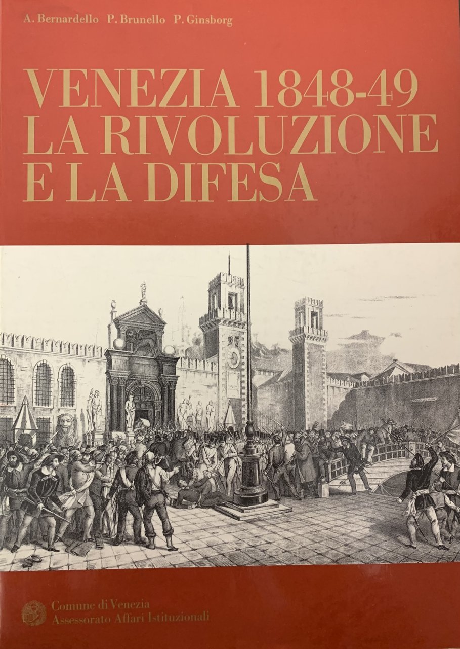 VENEZIA 1848-49. LA RIVOLUZIONE E LA DIFESA