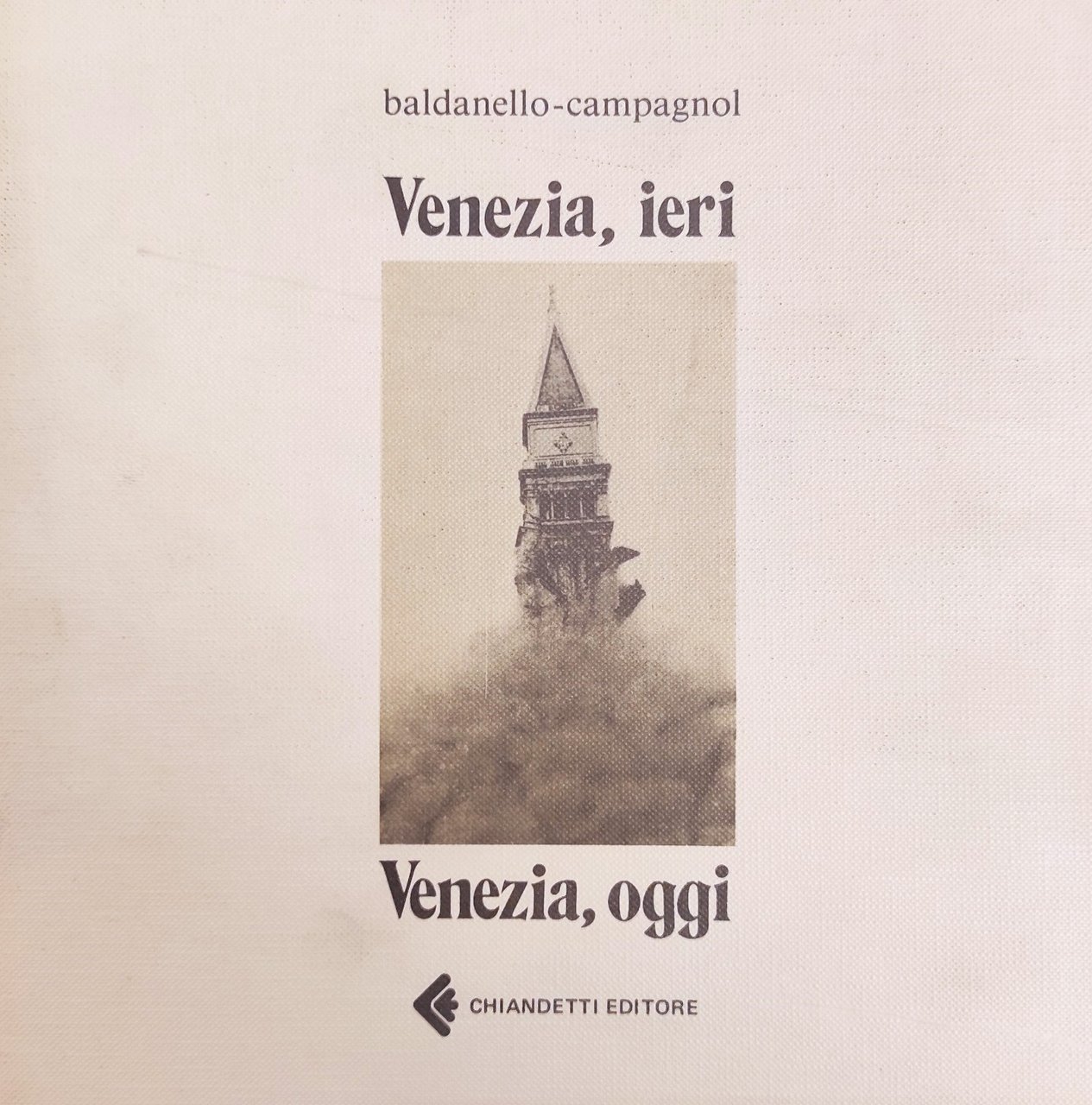 VENEZIA, IERI. VENEZIA, OGGI