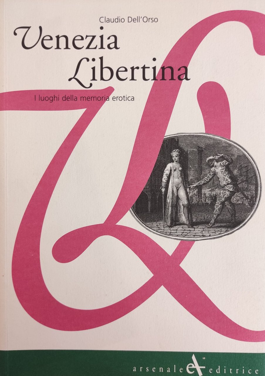 VENEZIA LIBERTINA, I LUOGHI DELLA MEMORIA EROTICA