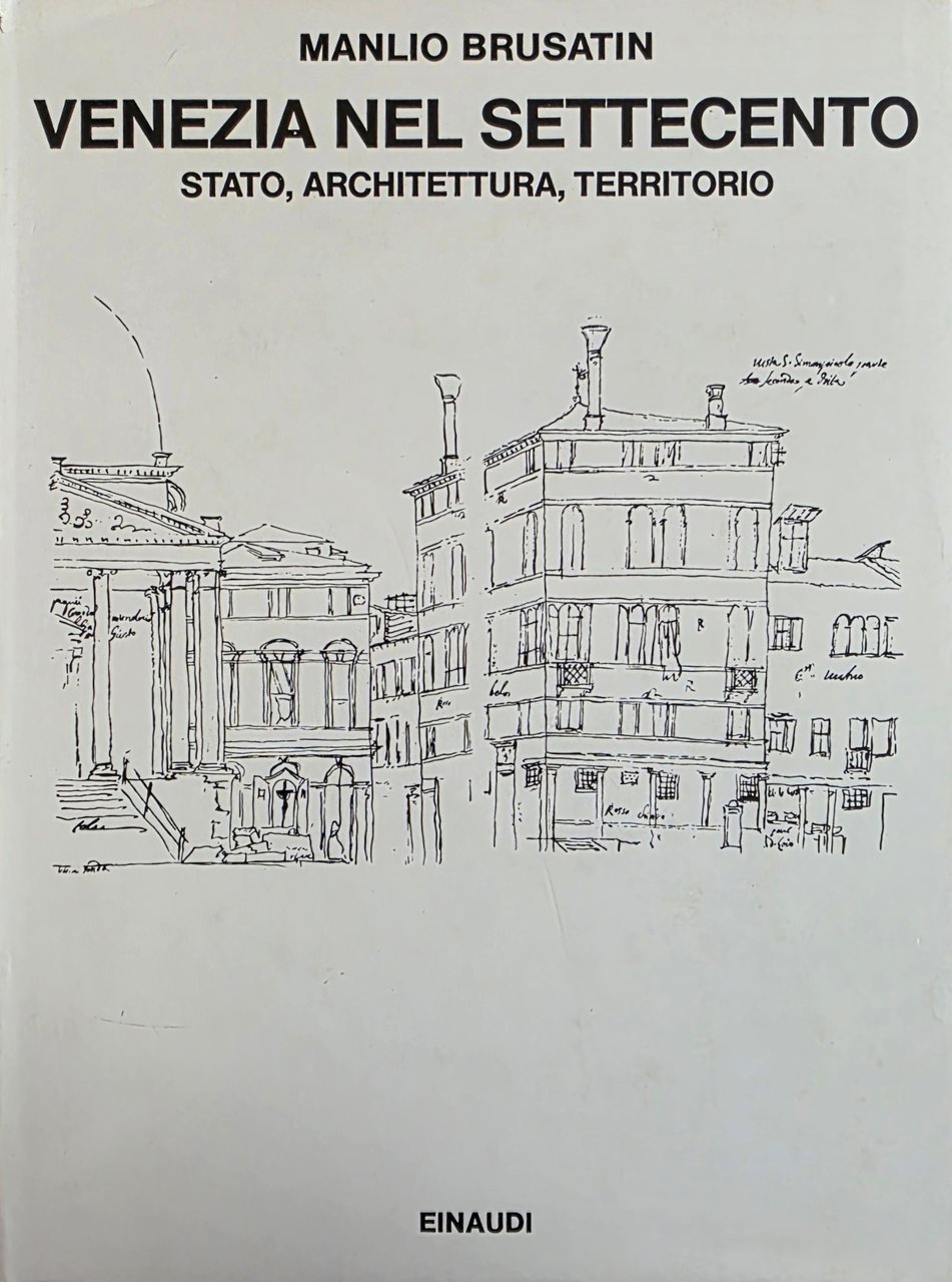 VENEZIA NEL SETTECENTO: STATO, ARCHITETTURA, TERRITORIO