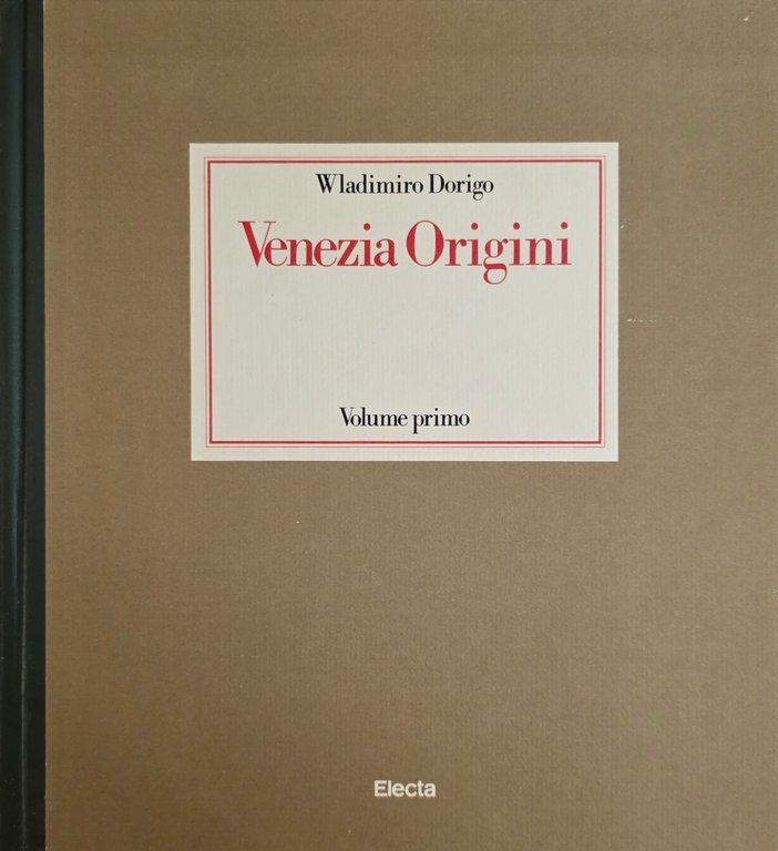 VENEZIA. ORIGINI, IPOTESI E RICERCHE SULLA FORMAZIONE DELLA CITTÀ
