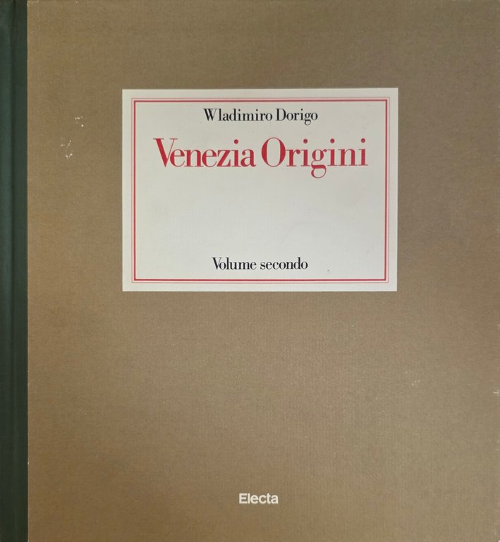 VENEZIA. ORIGINI, IPOTESI E RICERCHE SULLA FORMAZIONE DELLA CITTÀ