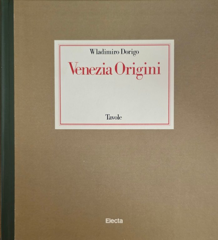 VENEZIA. ORIGINI, IPOTESI E RICERCHE SULLA FORMAZIONE DELLA CITTÀ