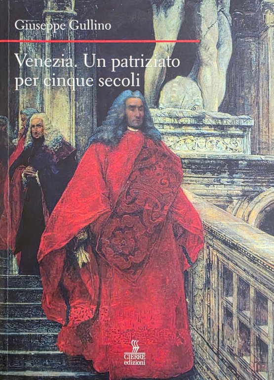 VENEZIA. UN PATRIZIATO PER CINQUE SECOLI