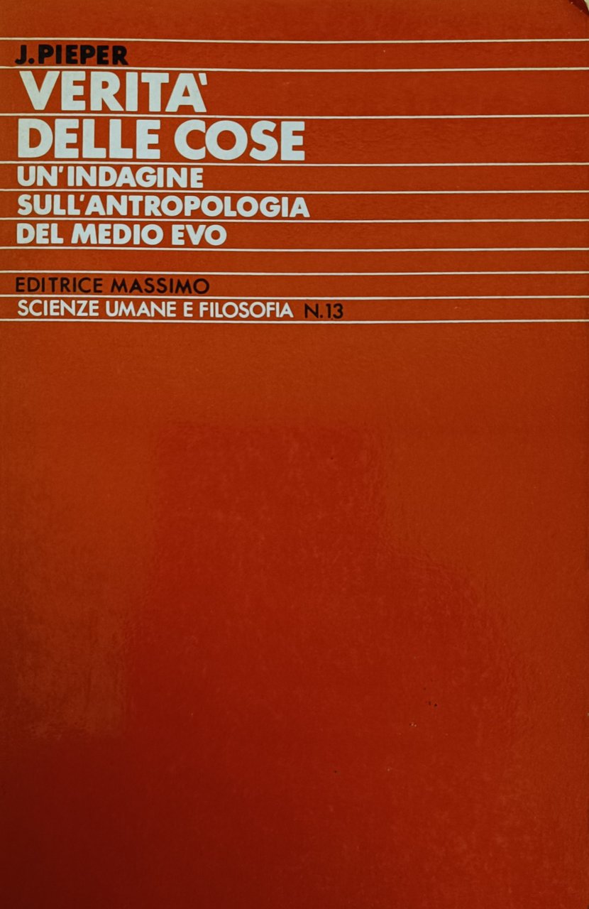 VERITÀ DELLE COSE. UN' INDAGINE SULL' ANTROPOLOGIA DEL MEDIO EVO