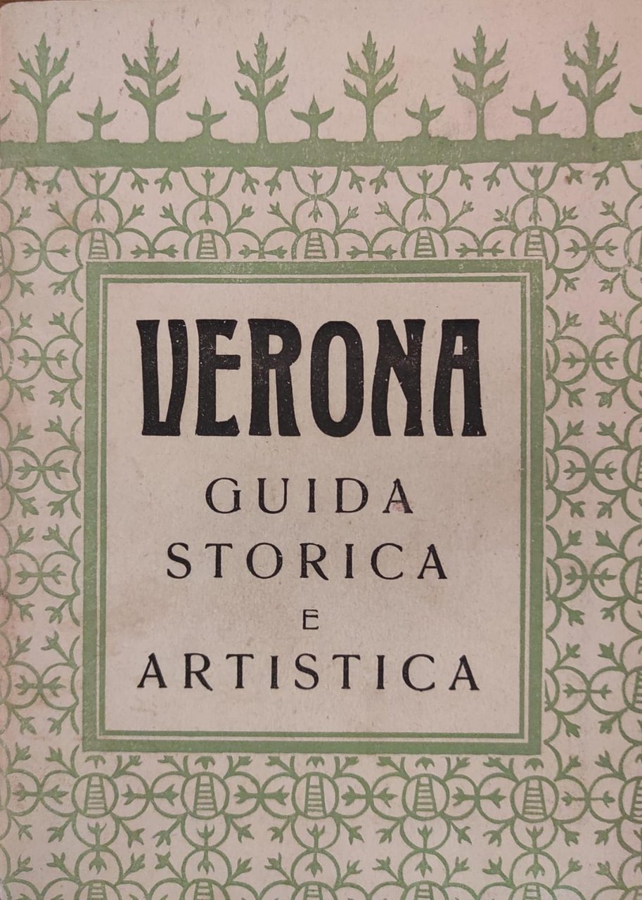 VERONA GUIDA STORICA E ARTISTICA