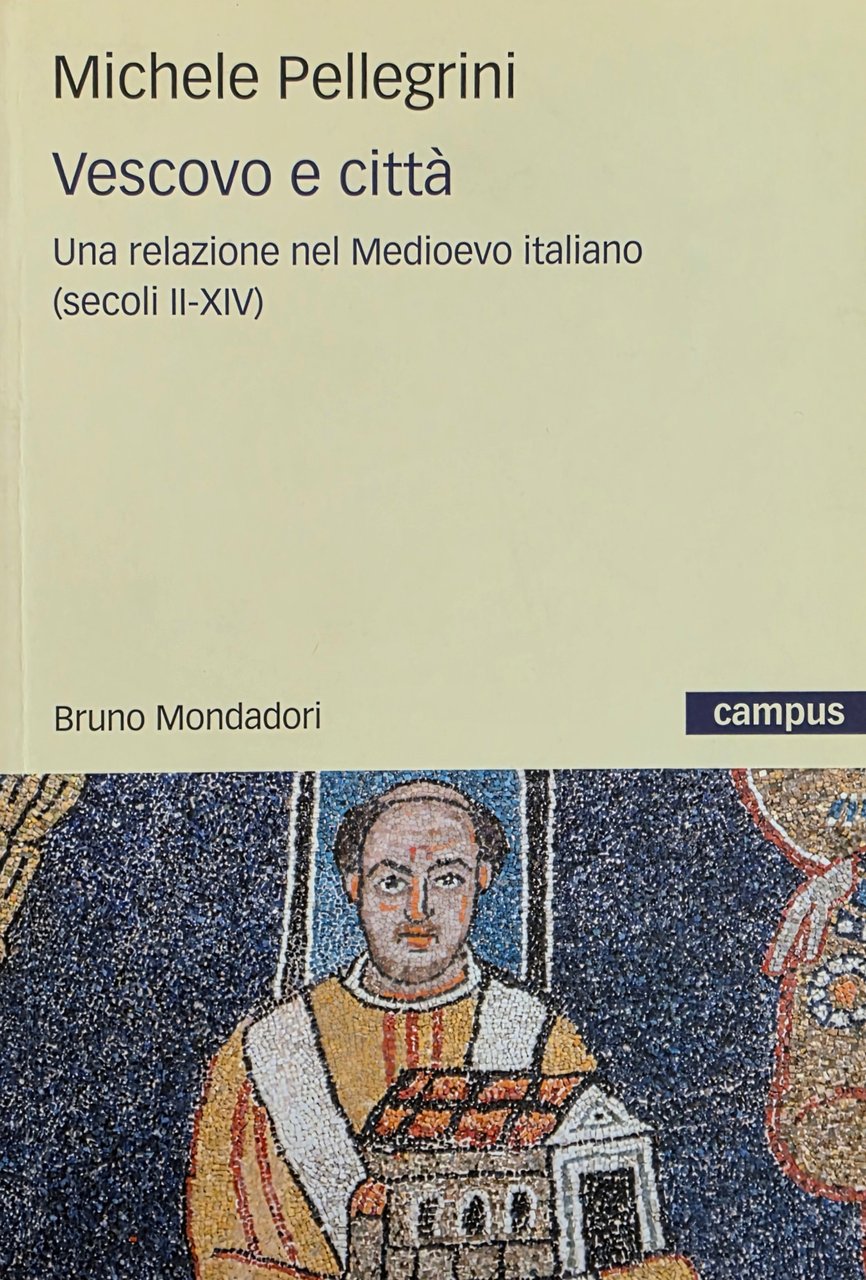 VESCOVO E CITTÀ. UNA RELAZIONE NEL MEDIOEVO ITALIANO (SECOLI II …
