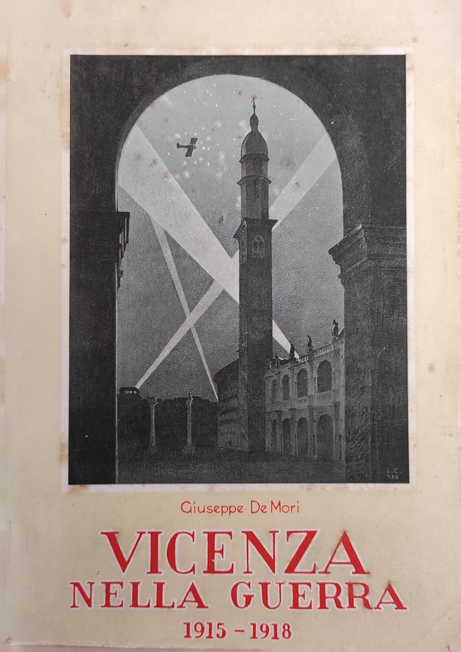 VICENZA NELLA GUERRA. 1915 - 1918