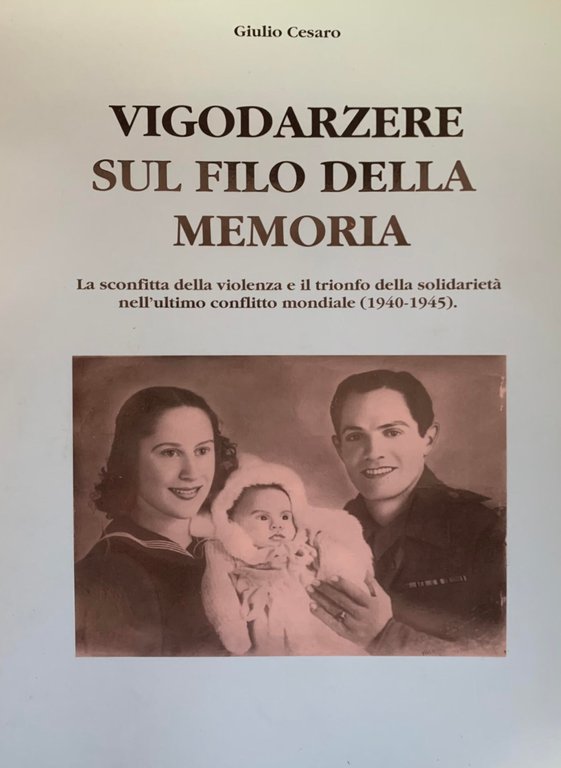 VIGODARZERE SUL FILO DELLA MEMORIA. LA SCONFITTA DELLA VIOLENZA E …