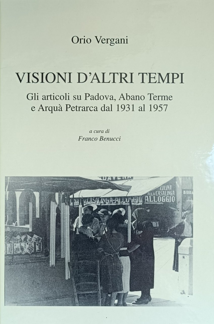 VISIONI D' ALTRI TEMPI. GLI ARTICOLI SU PADOVA, ABANO TERME …