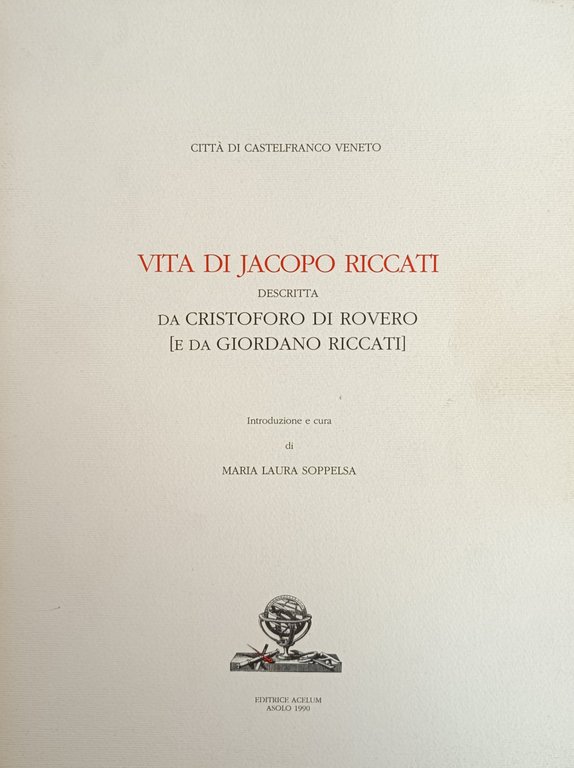 VITA DI JACOPO RICCATI DESCRITTA DA CRISTOFORO DI ROVERO [E …