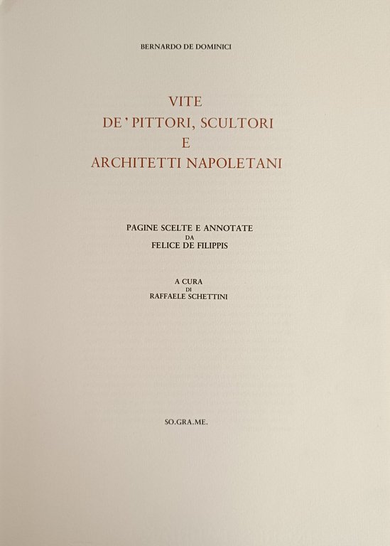 VITE DE' PITTORI, SCULTORI E ARCHITETTI NAPOLETANI. PAGINE SCELTE E …