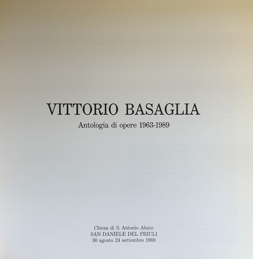 VITTORIO BASAGLIA. ANTOLOGIA DI OPERE 1963 - 1989