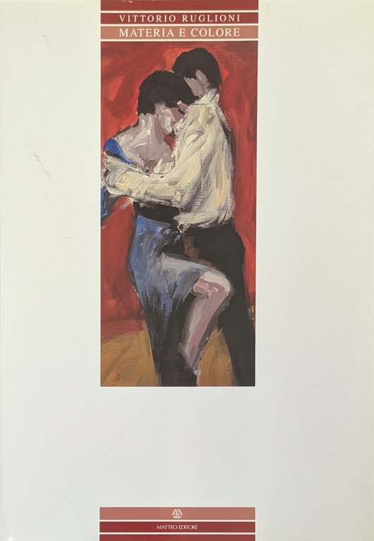 VITTORIO RUGLIONI. MATERIA E COLORE