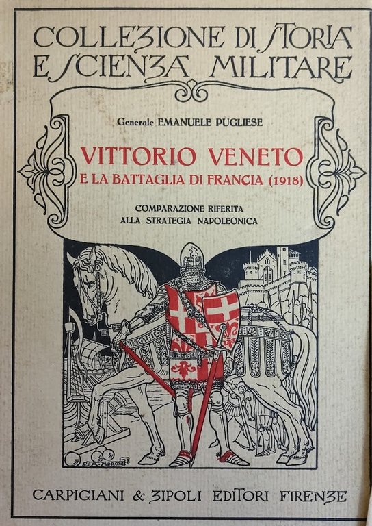 VITTORIO VENETO E LA BATTAGLIA DI FRANCIA (1918). COMPARAZIONE RIFERITA ALLA STRATEGIA NAPOLEONICA