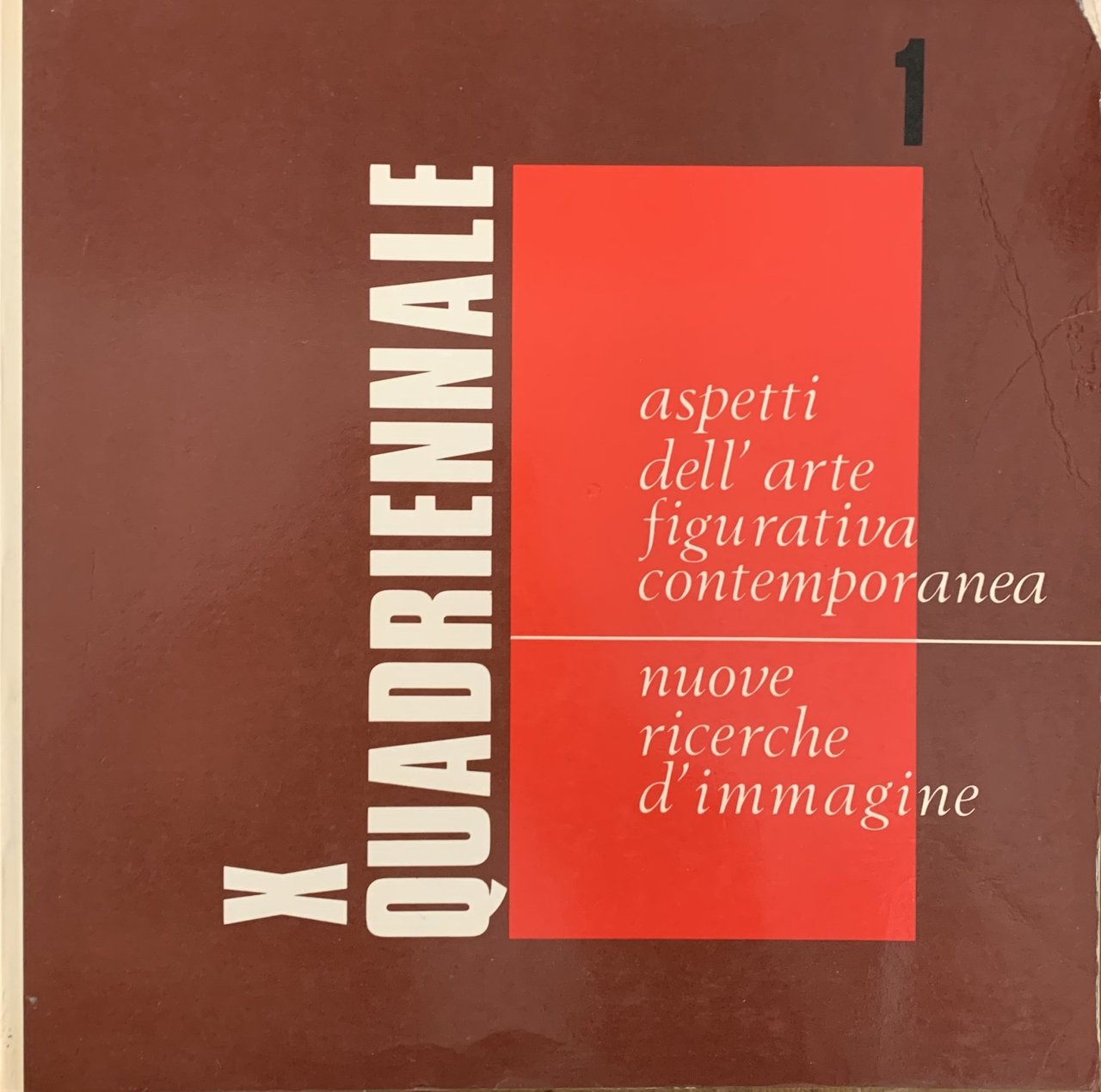X QUADRIENNALE NAZIONALE D'ARTE. ASPETTI DELL'ARTE FIGURATIVA CONTEMPORANEA. NUOVE RICERCHE …