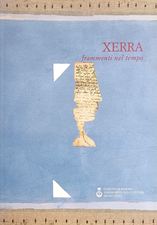 XERRA. FRAMMENTI NEL TEMPO