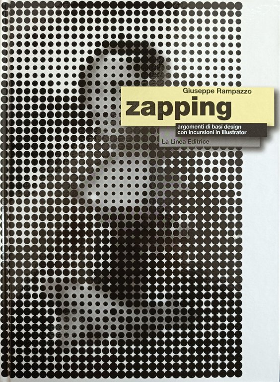 ZAPPING. ARGOMENTI DI BASI DESIGN CON INCURSIONI IN ILLUSTRATOR. ARTE …