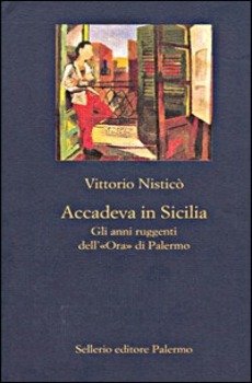 ACCADEVA IN SICILIA. GLI ANNI RUGGENTI DELL'«ORA» DI PALERMO 2 …