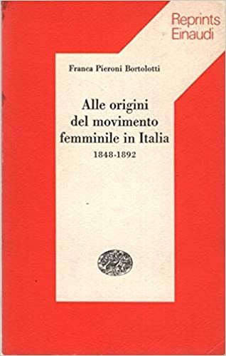 ALLE ORIGINI DEL MOVIMENTO FEMMINILE IN ITALIA 1848-1892