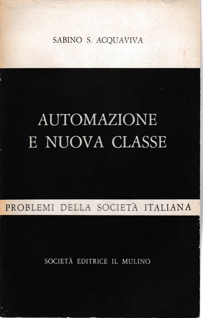 AUTOMAZIONE E NUOVA CLASSE. LA SOCIETA` GESTITA DA UN GRANDE