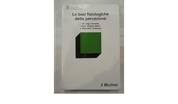 BASI FISIOLOGICHE DELLA PERCEZIONE