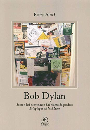 BOB DYLAN SE NON HAI NIENTE NON HAI NIENTE DA …
