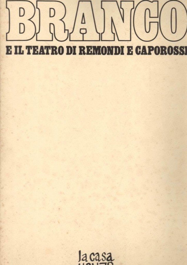 BRANCO E IL TEATRO DI REMONDI E CAPOROSSI