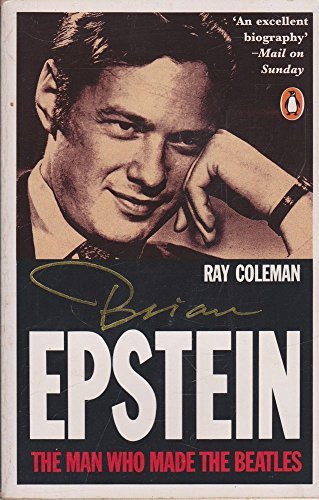 BRIAN EPSTEIN THE MAN WHO MADE THE BEATLES