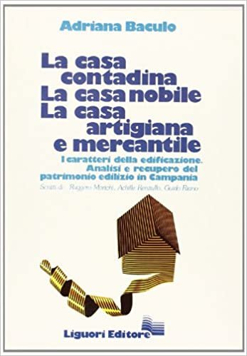 CASA CONTADINA, LA CASA NOBILE, LA CASA ARTIGIANA E MERCANTILE