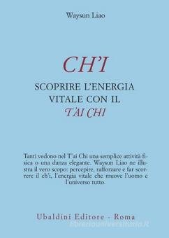 CH`I SCOPRIRE L`ENERGIA VITALE CON T`AI CHI