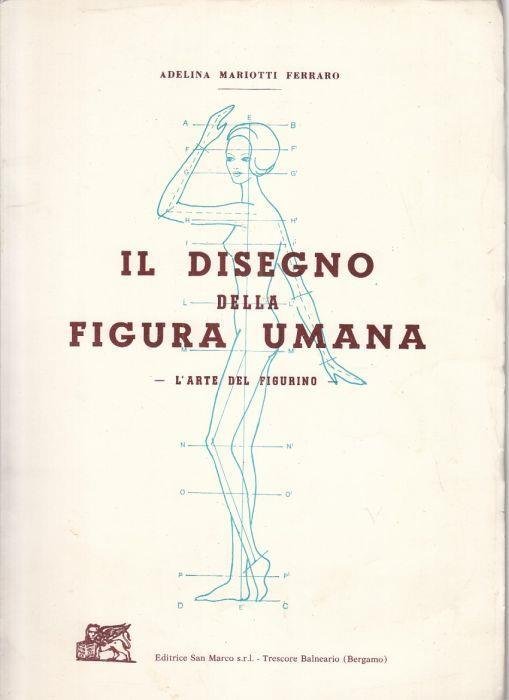 DISEGNO DELLA FIGURA UMANA L`ARTE DEL FIGURINO