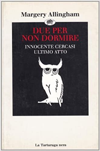 DUE PER NON DORMIRE. INNOCENTE CERCASI ULTIMO ATTO