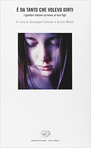 E` DA TANTO CHE VOLEVO DIRTI LETTERE AI FIGLI