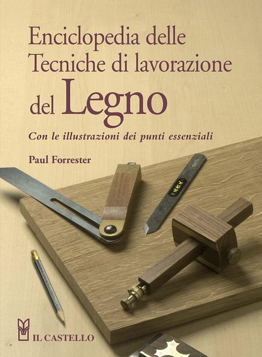 ENCICLOPEDIA DELLE TECNICHE DI LAVORAZIONE DEL LEGNO | Immagine principale