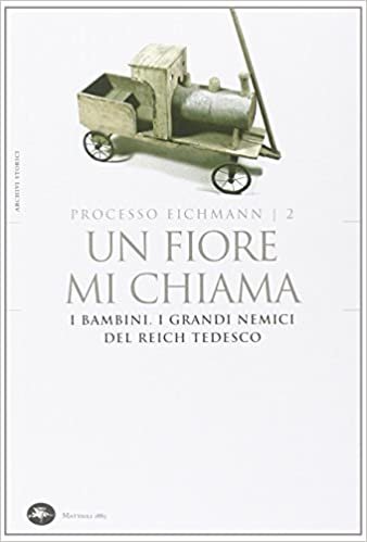 FIORE MI CHIAMA I BAMBINI I GRANDI NEMICI DEL REICH …