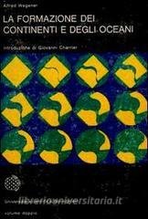 FORMAZIONE DEI CONTINENTI E DEGLI OCEANI (LA)
