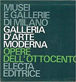 GALLERIA D`ARTE MODERNA. OPERE DELL`OTTOCENTO A-E F-M N-Z COFANETTO 3 …